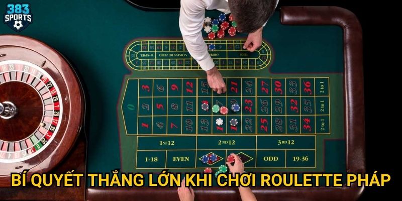 Roulette Pháp tại 383sports có gì khác biệt so với bản mỹ? 3 Bí quyết thắng lớn khi chơi roulette pháp